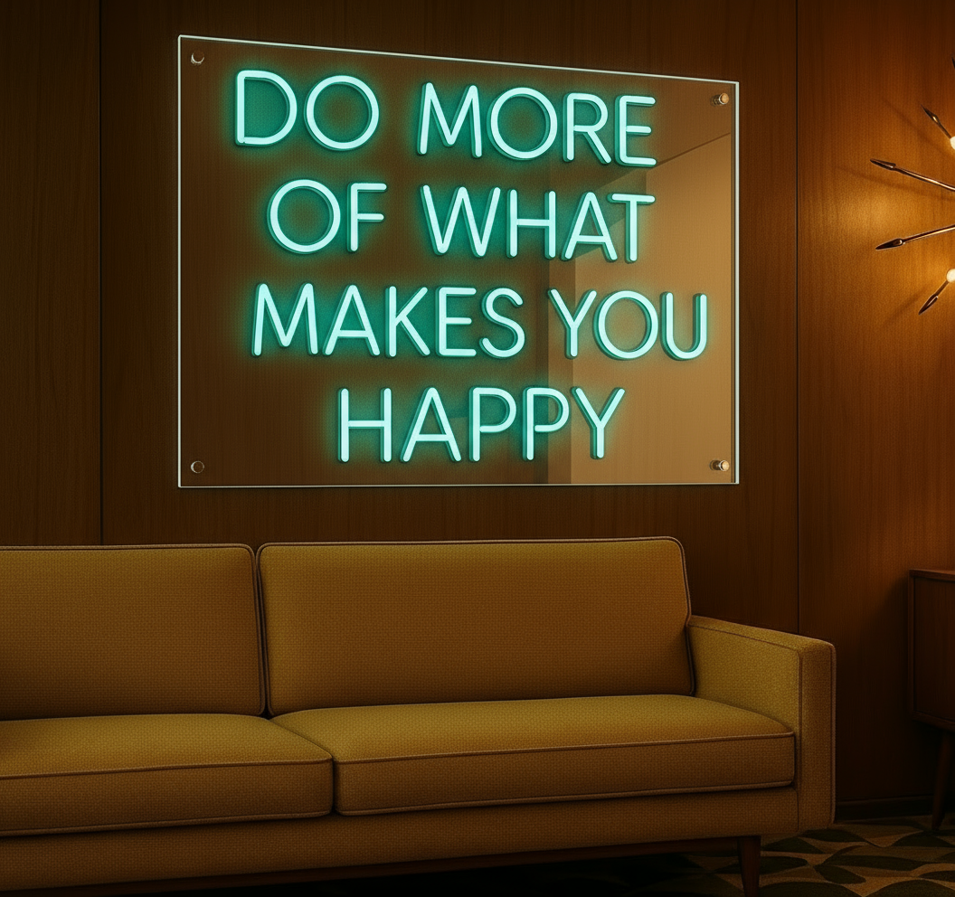 DO MORE OF WHAT MAKES YOU HAPPY LED NEON SIGN