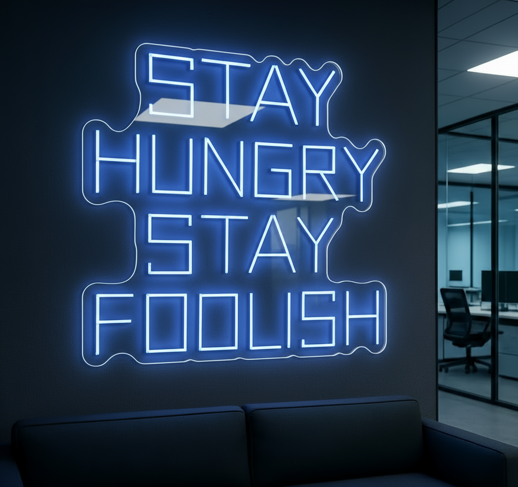 STAY HUNGRY STAY FOOLISH LED NEON SIGN