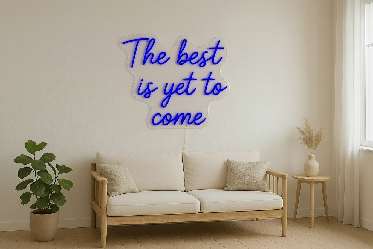 The best is yet to come LED NEON SIGN