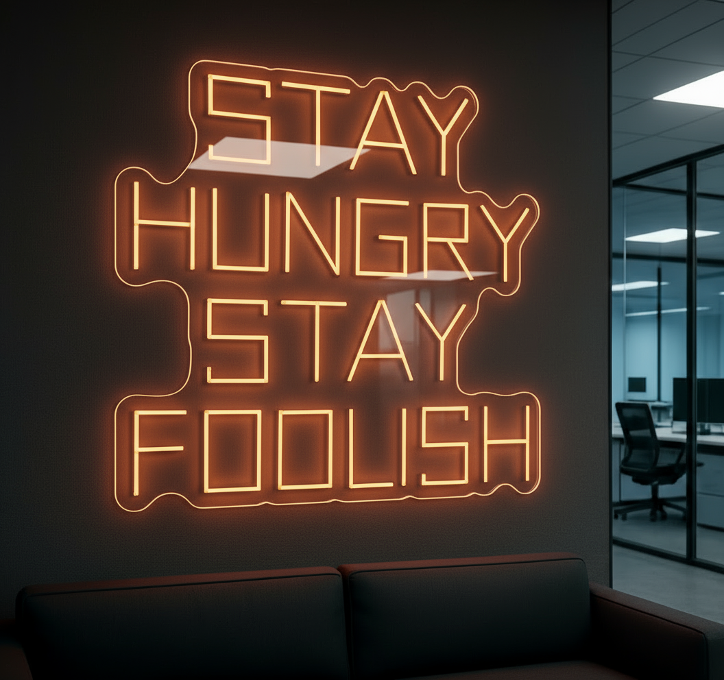 STAY HUNGRY STAY FOOLISH LED NEON SIGN