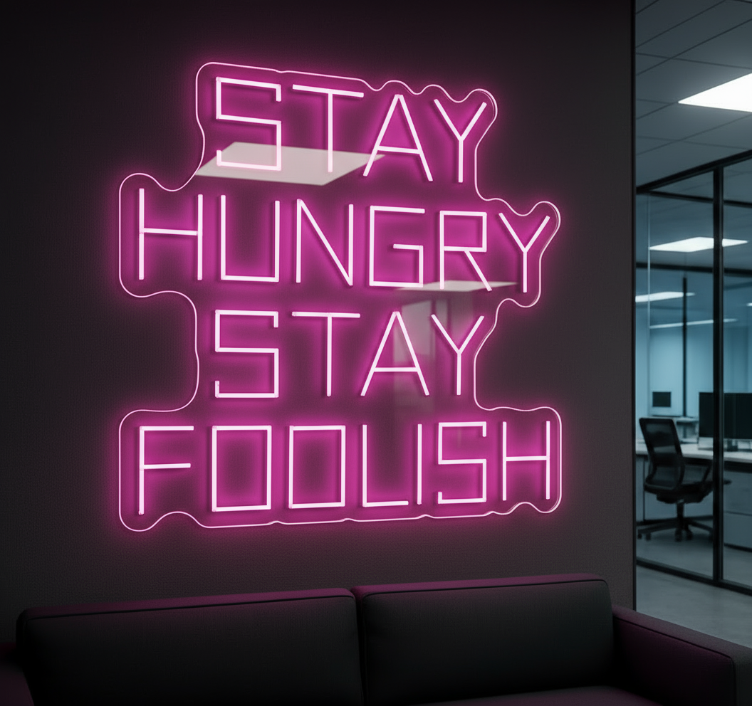 STAY HUNGRY STAY FOOLISH LED NEON SIGN