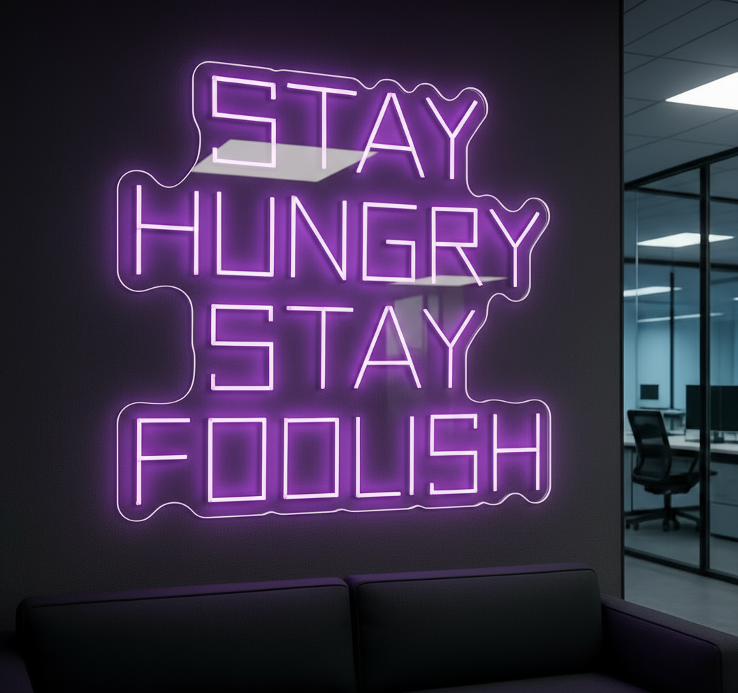 STAY HUNGRY STAY FOOLISH LED NEON SIGN