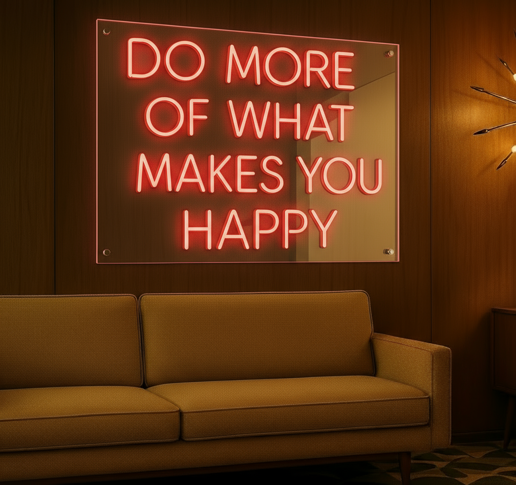 DO MORE OF WHAT MAKES YOU HAPPY LED NEON SIGN