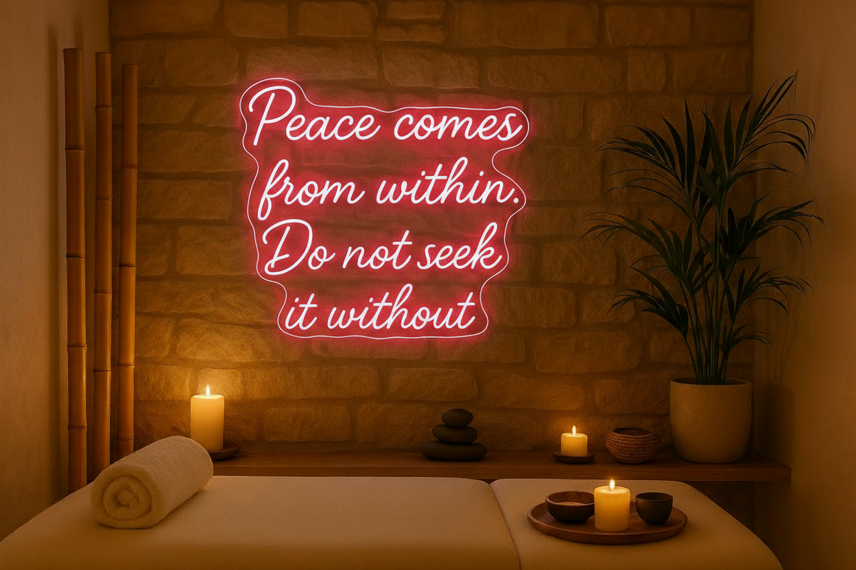 Peace comes from within. LED NEON SIGN