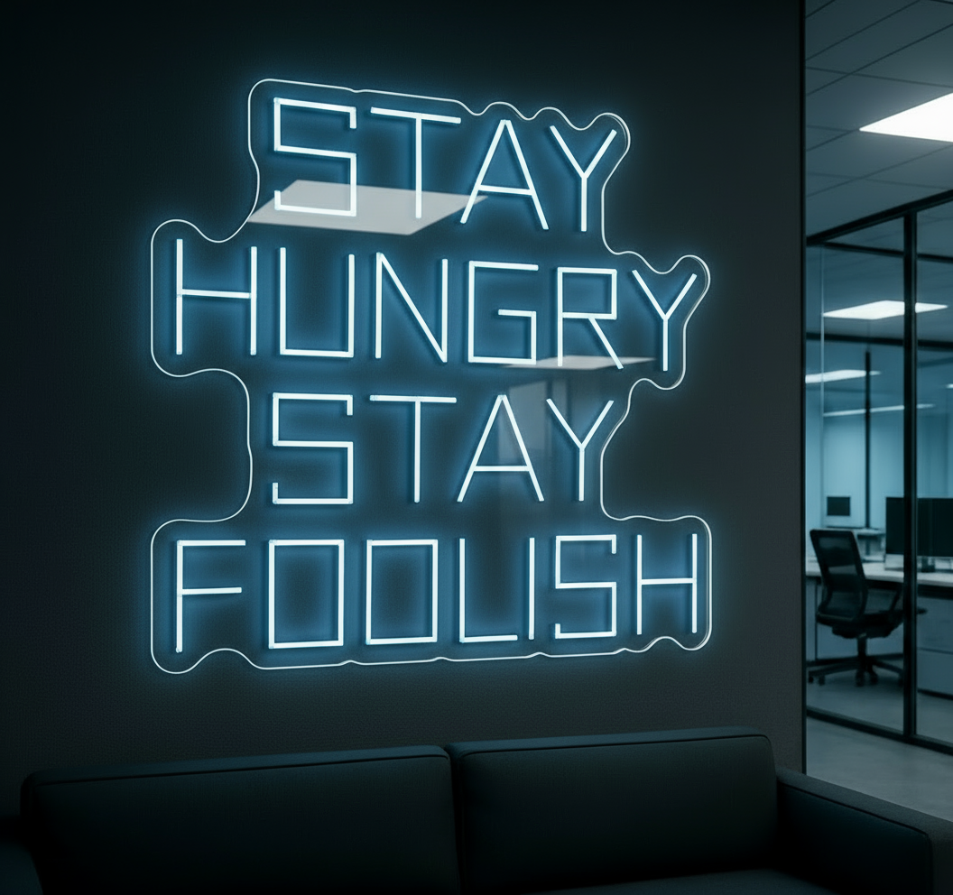 STAY HUNGRY STAY FOOLISH LED NEON SIGN
