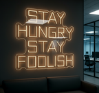 STAY HUNGRY STAY FOOLISH LED NEON SIGN
