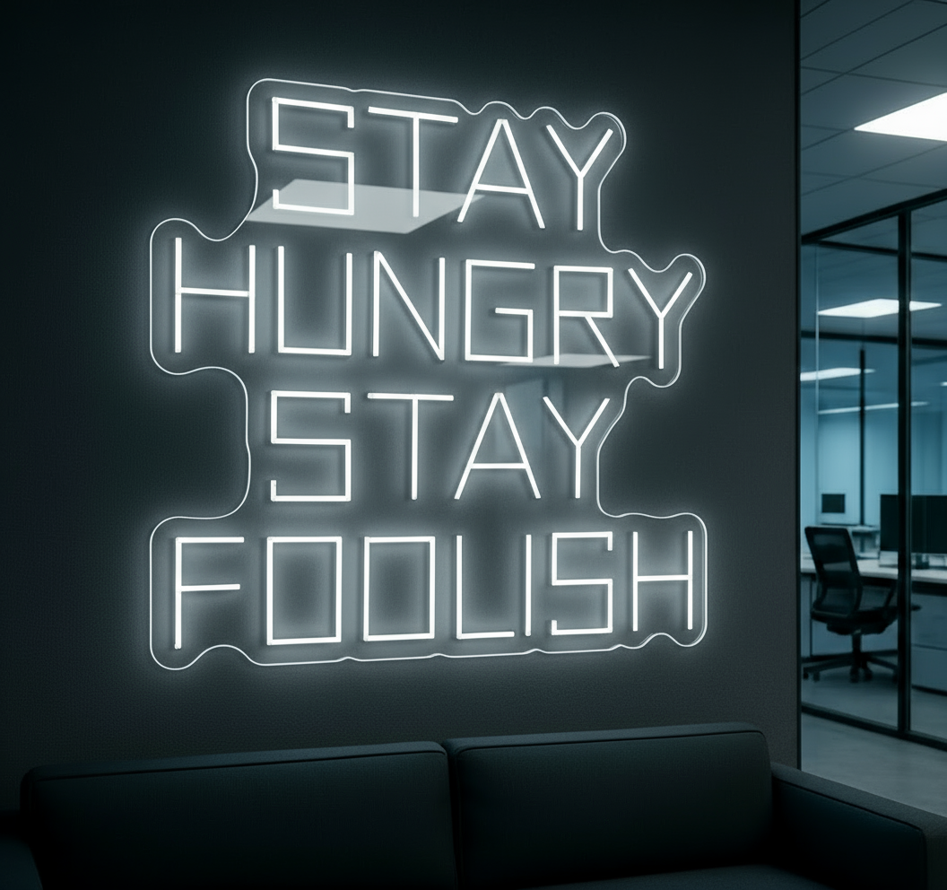 STAY HUNGRY STAY FOOLISH LED NEON SIGN