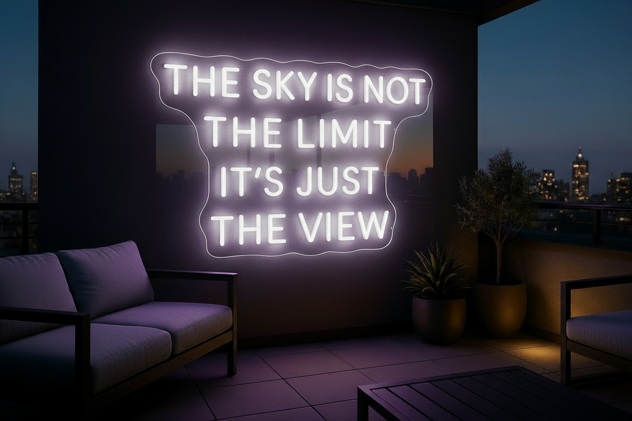 THE SKY IS NOT THE LIMIT IT'S JUST THE VIEW LED NEON SIGN